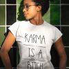 TRICOU ALB KARMA IS A BITCH 1