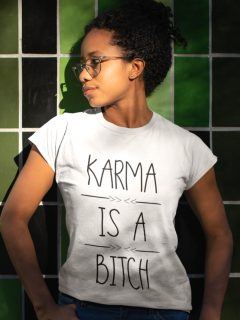 TRICOU ALB KARMA IS A BITCH 1