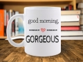 CANA MESAJ PENTRU EA GOOD MORNING GORGEOUS