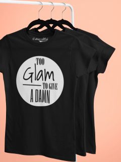 TRICOU TOO GLAM TO GIVE A DAMN DETALIU 2