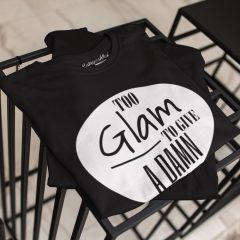 TRICOU TOO GLAM TO GIVE A DAMN DETALIU