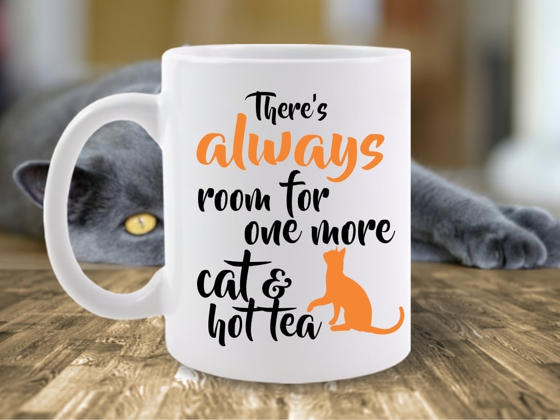 CANA THERES ALWAYS ROOM FOR ONE MORE CAT HOT TEA