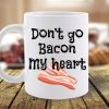 CANA DONT GO BACON MY HEART