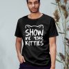 TRICOU BARBATI NEGRU SHOW ME YOUR KITTIES