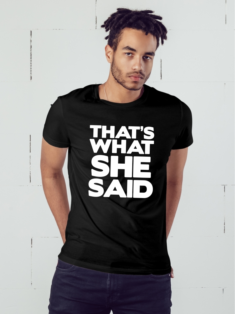 Tricou Barbati Negru That's What She Said