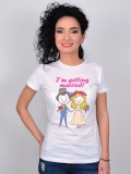 TRICOU BURLACITA IM GETTING MARRIED BRIDE AND GROOM