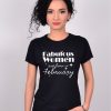 TRICOU FABULOUS WOMEN ARE BORN IN FEBRUARY