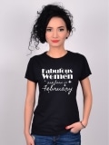 TRICOU FABULOUS WOMEN ARE BORN IN FEBRUARY