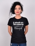 TRICOU FABULOUS WOMEN ARE BORN IN MARCH