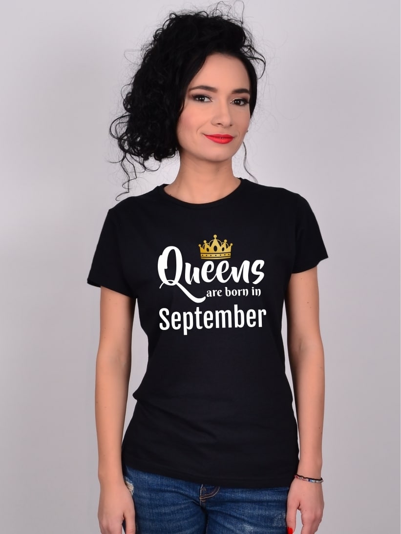Tricou Queens Are Born In September