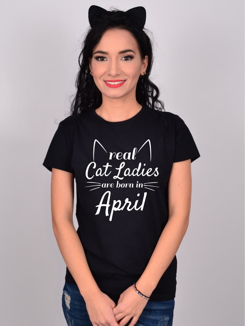 Tricou Real Cat Ladies Are Born In April