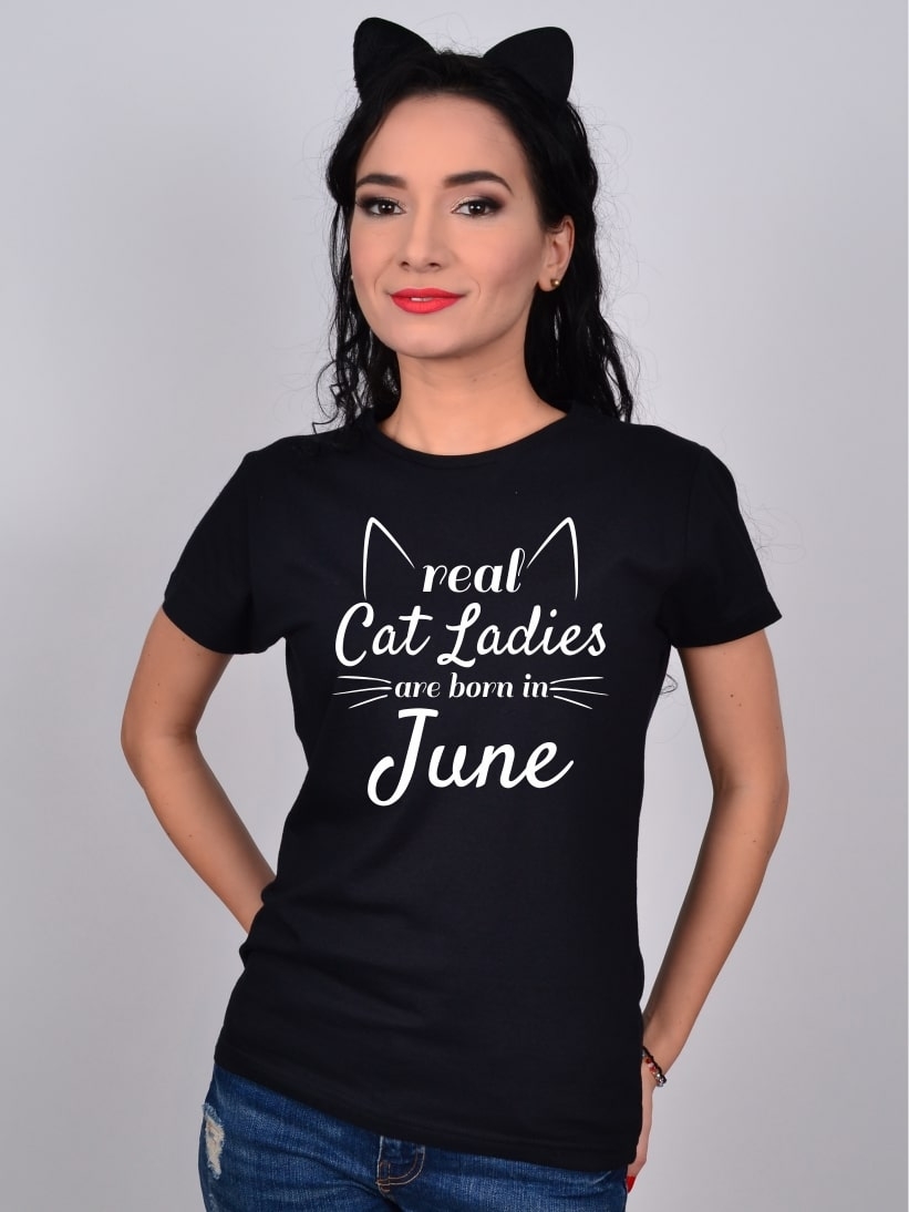 Tricou Real Cat Ladies Are Born In June