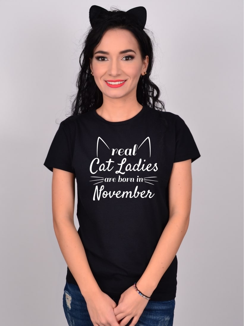 Tricou Real Cat Ladies Are Born In November