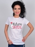 TRICOU PETRECEREA BURLACITELOR FUTURE BRIDE