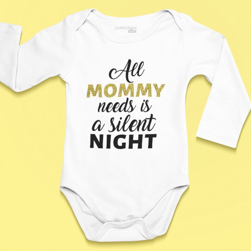 Body Copii Cu Mesaj All Mommy Needs Is a Silent Night