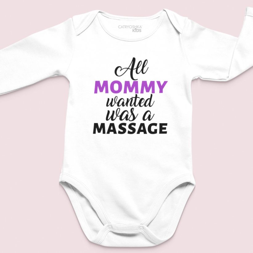 Body Bebelusi cu Mesaj All Mommy Wanted Was a Massage