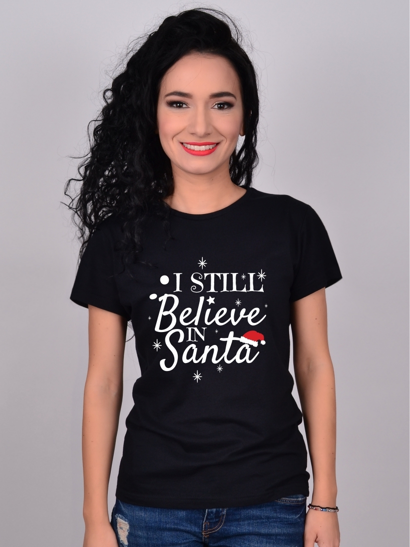 Tricou Cu Mesaj De Craciun I Still Believe In Santa