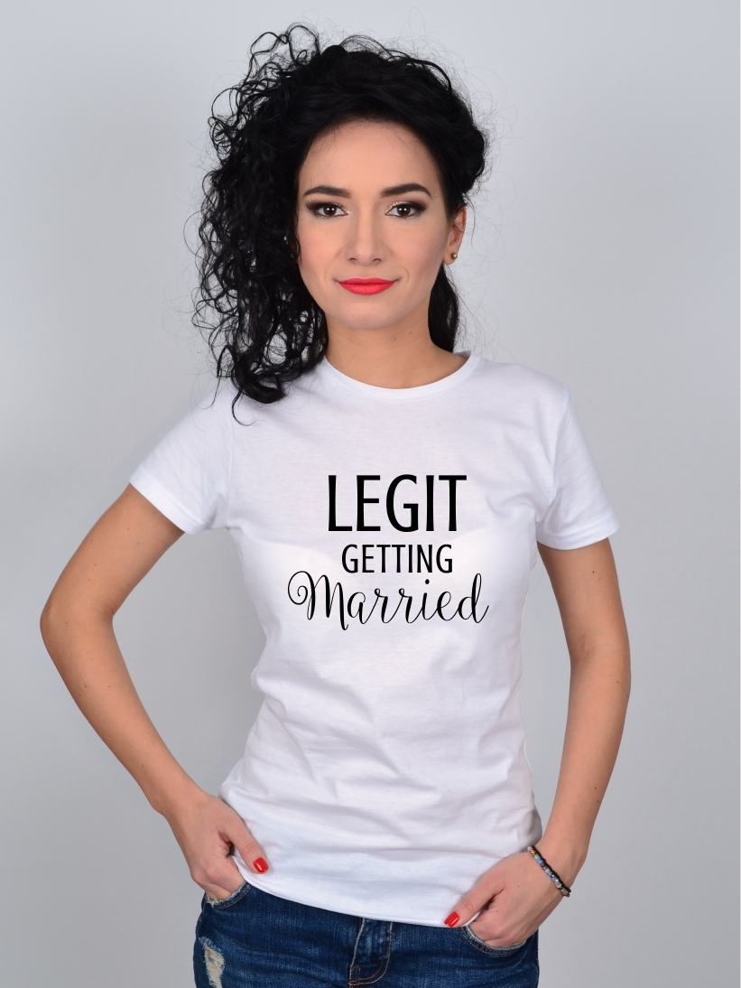 Tricou Mireasa Legit Getting Married