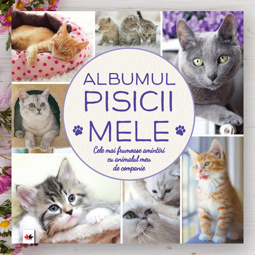 Albumul Pisicii Mele - Cele mai frumoase amintiri cu animalul meu de companie